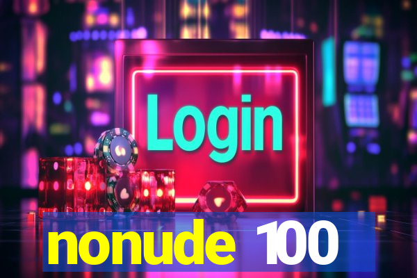 nonude 100